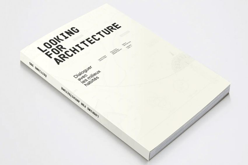 Looking For Architecture - Dialoguer avec les milieux habités